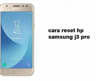 Cara Reset Hp Samsung J3 Pro